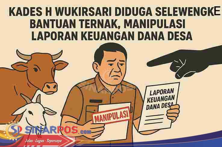 Kades Wukirsari Diduga Selewengkan Bantuan Ternak, Manipulasi Laporan Keuangan Dana Desa