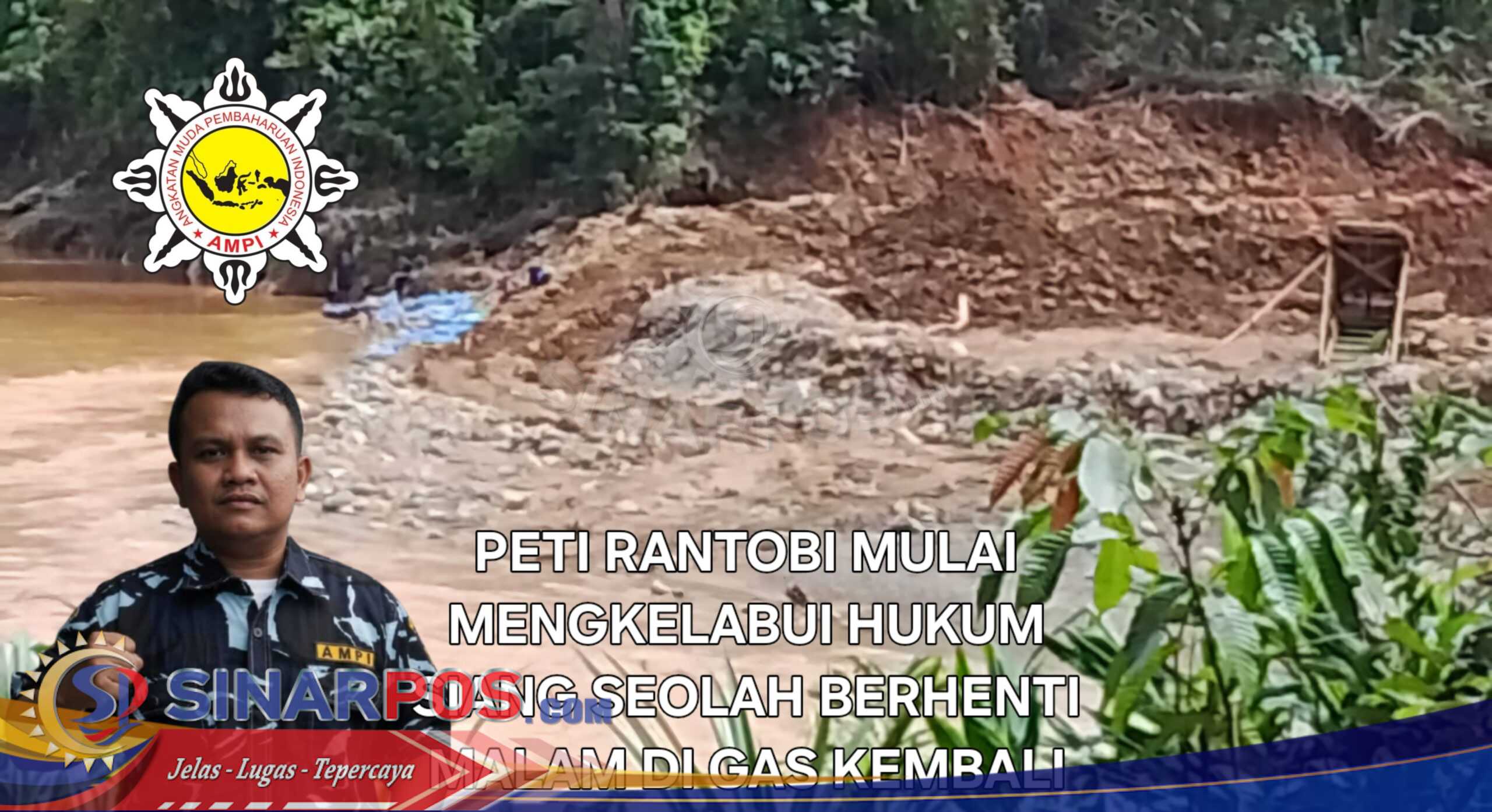 “SATMA AMPI Kabupaten Madina: Mafia Tambang Rantobi Mengelabui Publik, Siang Senyap Malam Menggila