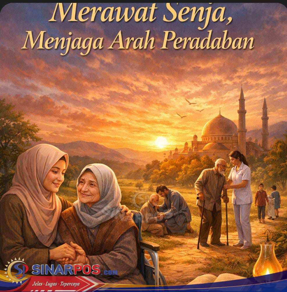 Merawat Senja, Menjaga Arah Peradaban Merawat Senja, Menjaga Arah Peradaban
